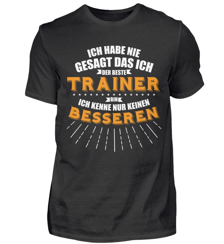 Lustiger Trainer Spruch / Geschenkidee Shirts, Sprüche, Tshirt