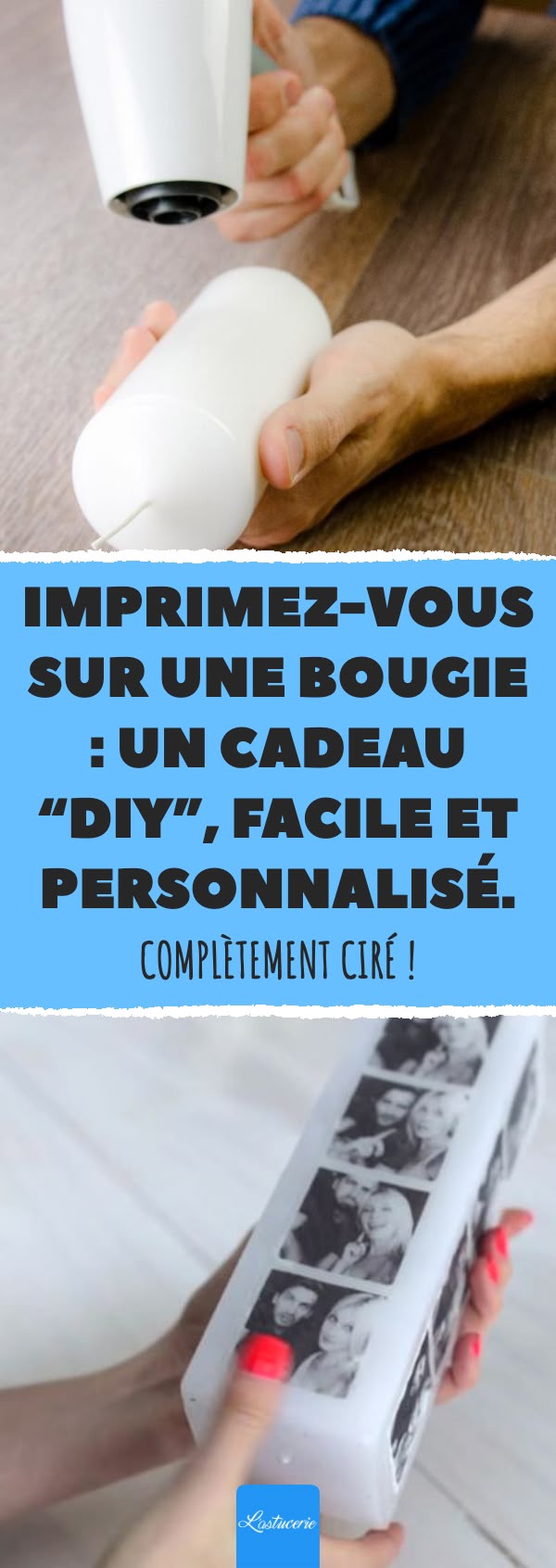Imprimez-vous sur une bougie : un cadeau “DIY”, facile et personnalisé. Com...