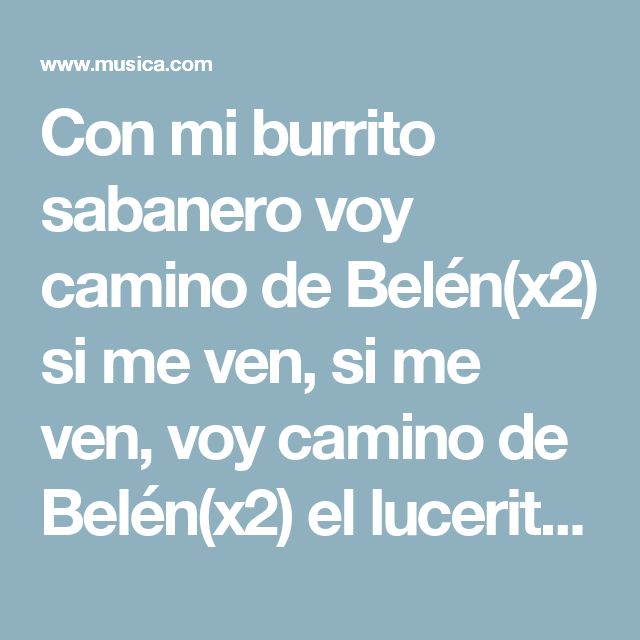 Con Mi Burrito Sabanero Voy Camino De Belén X2 Si Me Ven Si Me Ven Voy Camino De Belén X2 El Lucerito Mañanero I Canciones Villancicos Canciones Burrito