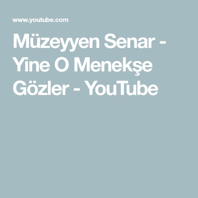Muzeyyen Senar Yine O Menekse Gozler Youtube Menekse Gozler Youtube Muzeyyen Senar Yine O Menekse Gozler Youtube Menekse Gozler Youtube