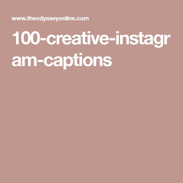 Latest 100 Instagram Captions You'll Want To Use Right Now 7 Latest 100 Instagram Captions You'll Want To Use Right Now 7