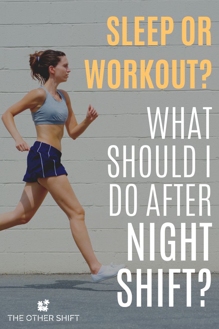 Sleep or Workout? What Should I Do After Night Shift? | Workout at work ...