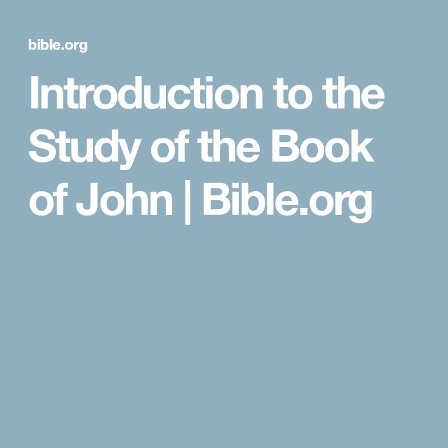 Introduction to the Study of the Book of John | Bible.org | Study
