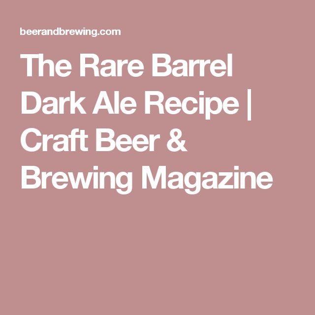 The Rare Barrel Dark Ale Recipe Craft Beer Brewing Magazine Craft the-rare-barrel-dark-ale-recipe-craft-beer-brewing-magazine-craft