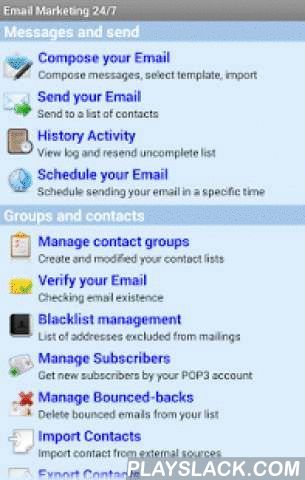 Email Marketing 24/7 Android App - playslack.com , Email Marketing 24/7 is the first email marketing software for android environment. This app is designed to help you compose, manage and schedule your email sending efficiently. The most impressive features of Email Marketing 24/7 are the email composer (WYSIWYG/HTML editor), a lot of email templates, the multi connection email sender, the best email scheduler, smart email checker and much more...Highlight features:1. The powerful email compos