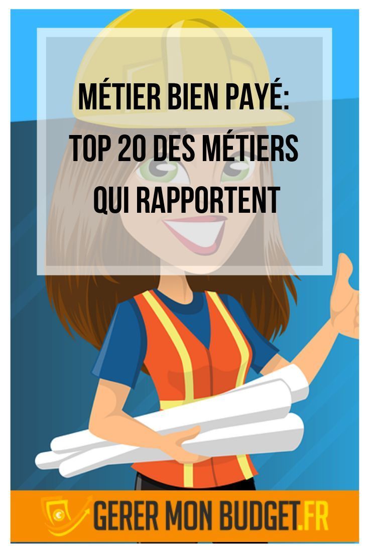 Metier Bien Paye Top 20 Des Metiers Qui Rapportent En 2020 Metier Qui Rapporte Metier Qui Paye Bien Gagner De L Argent