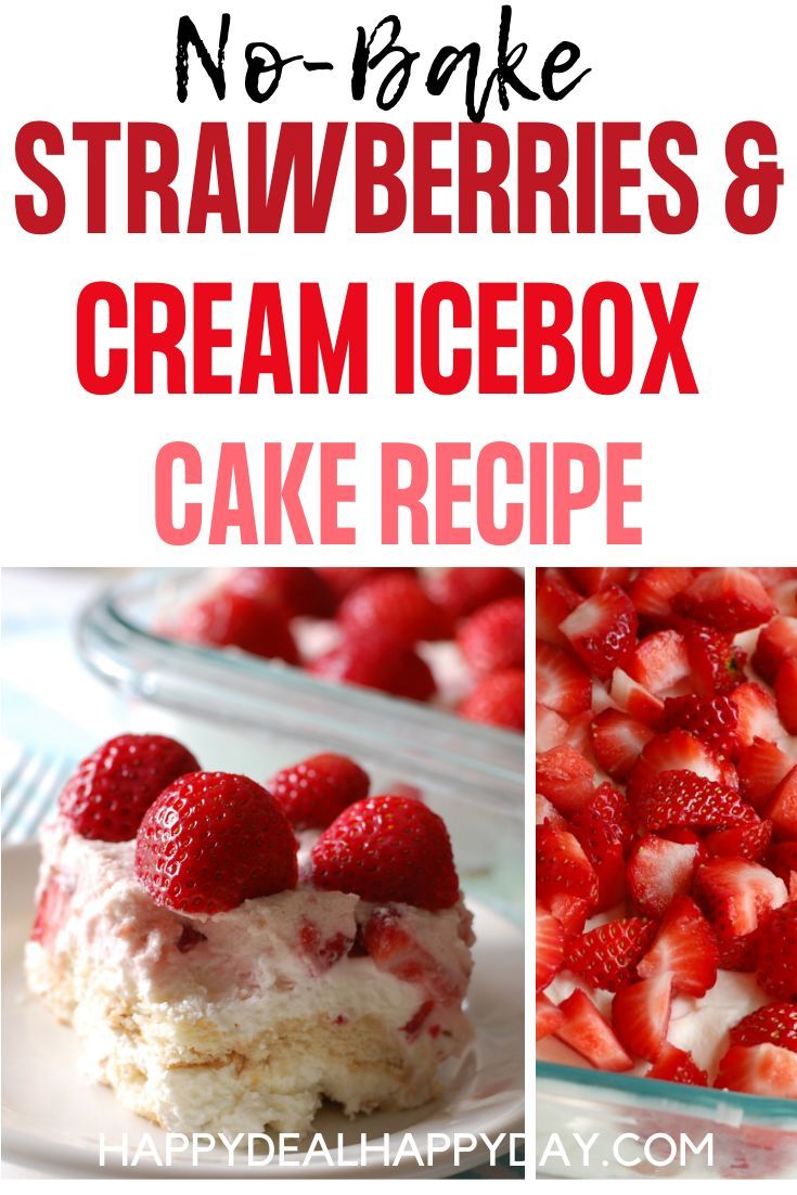 No Bake Creamy Strawberry Icebox Cake Recipe Happy Deal Happy Day Recipe Icebox Cake Icebox Cake Recipes Strawberry Icebox Cake Recipe pinterest