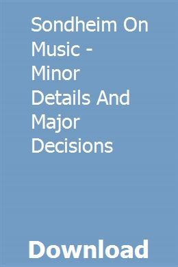 Sondheim on Music: Minor Details and Major Decisions