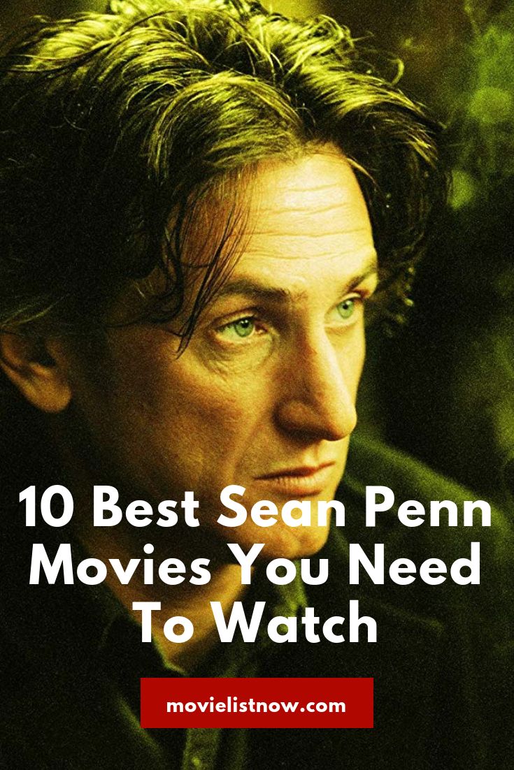 10 Best Sean Penn Movies You Need To Watch - Movie List Now | Sean penn