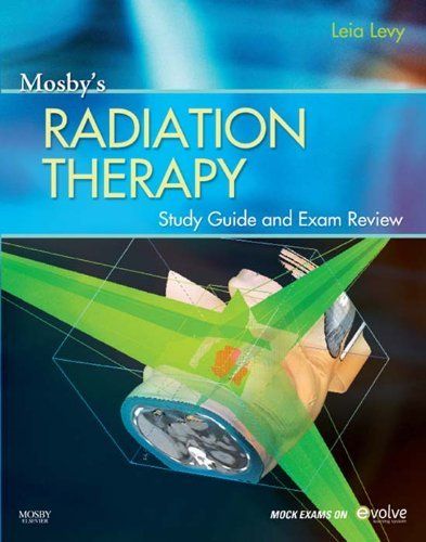 Mosby S Radiation Therapy Study Guide And Exam Review By