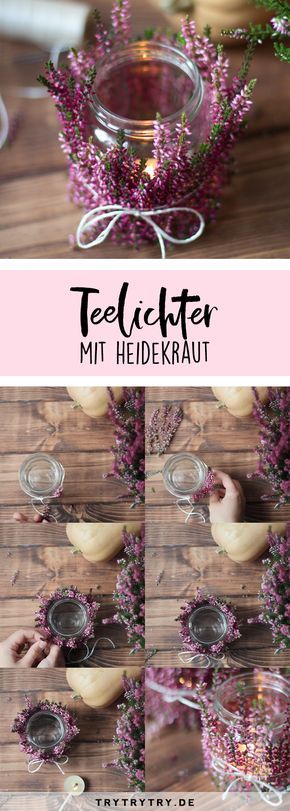 DIY Herbstdekoration – Teelichter mit Heidekraut. Super einfache Bastelanleitung für … DIY Herbstdekoration – Teelichter mit Heidekraut. Super einfache Bastelanleitung für …