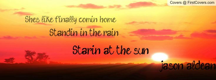 Staring At The Sun Lyrics Jason Aldean Starin' at the Sun... | Jason aldean, Comin home, Country music