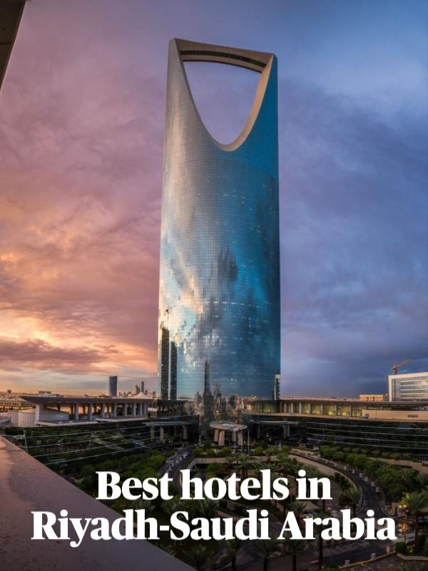 Best Hotels In Riyadh Saudi Arabia Travel To Saudi Arabia Riyadh Saudi Arabia Best Hotels