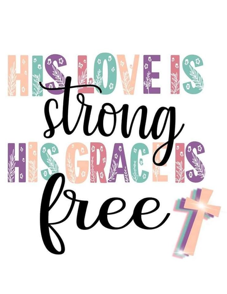This Love Is Strong His Grace Is Free this-love-is-strong-his-grace-is-free