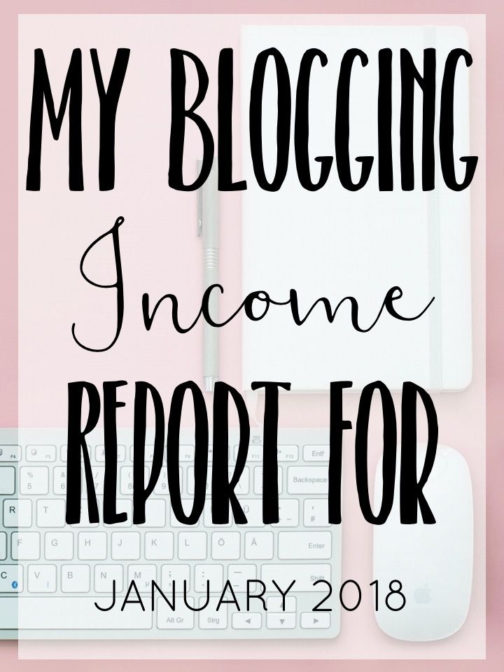 Blogging Income Report - January 2018 - Blogger - Income - Revenue - Expenses - Stats - Followers - Goals
