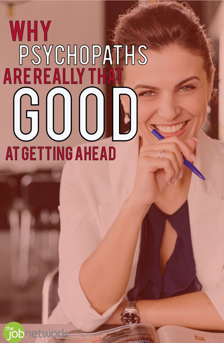 Why psychopaths are really good at getting ahead | Psychopath, Work