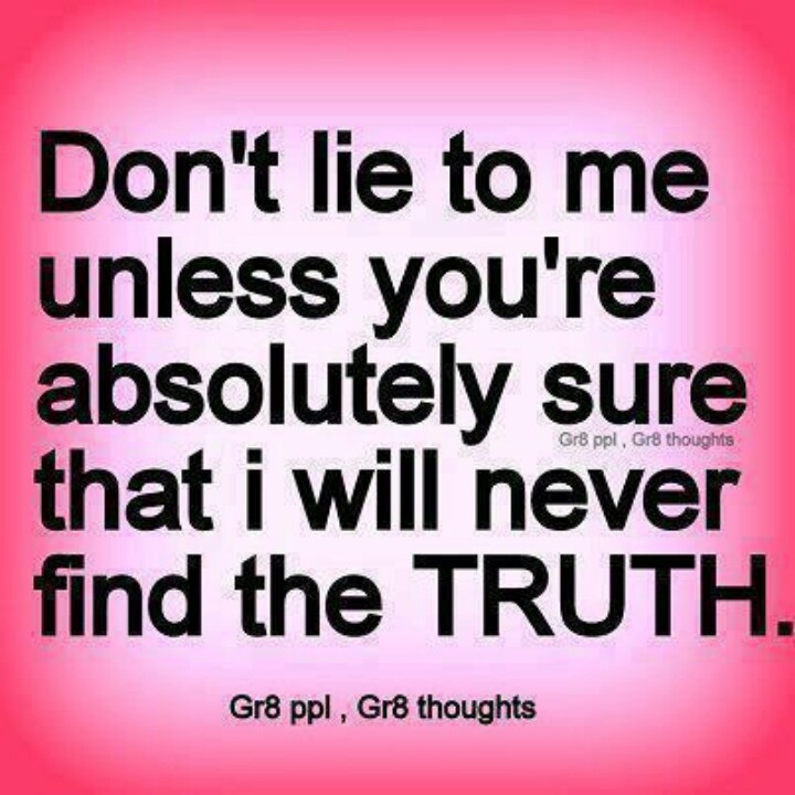 Don t Lie To Me Never Lies Quotes Dont Lie To Me I Know The Truth don-t-lie-to-me-never-lies-quotes-dont-lie-to-me-i-know-the-truth