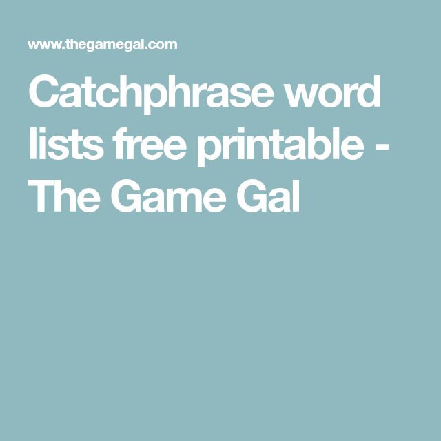 Catchphrase Word Lists Free Printable The Game Gal Catch Phrase catchphrase-word-lists-free-printable-the-game-gal-catch-phrase