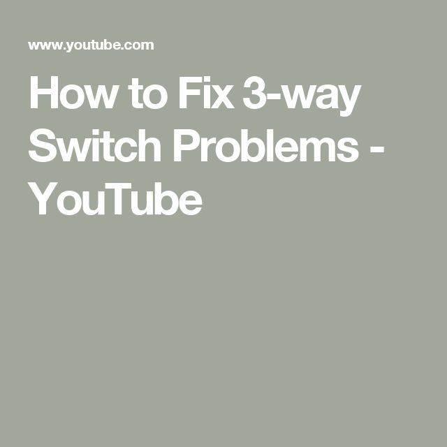 How To Fix 3-way Switch Problems