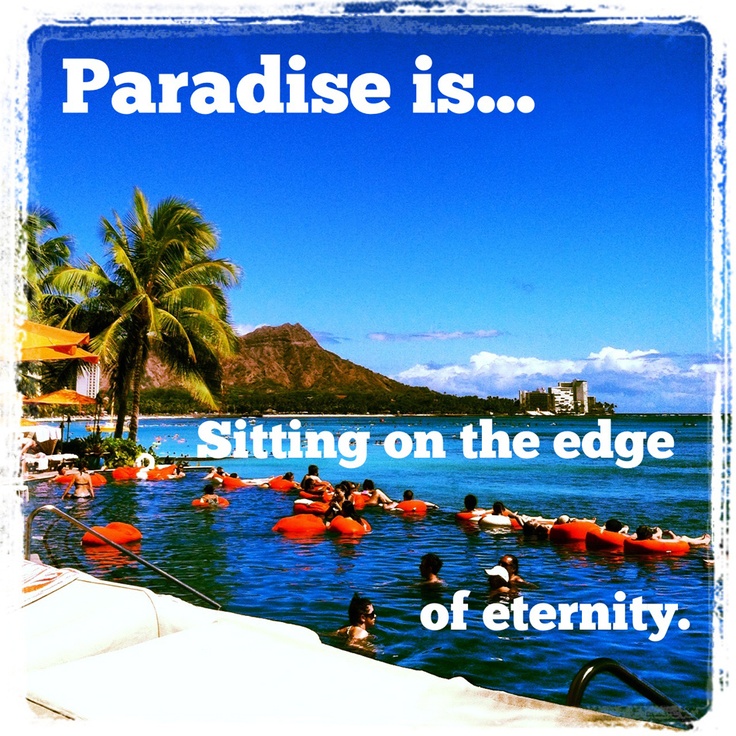 Paradiseis Sitting On The Edge Of Eternity What Does Paradise Mean To Paradiseis Sitting On The Edge Of Eternity What Does Paradise Mean To