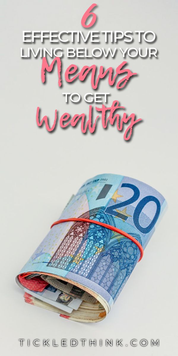 6 Effective Tips To Successfully Live Below Your Means Living Below 6-effective-tips-to-successfully-live-below-your-means-living-below