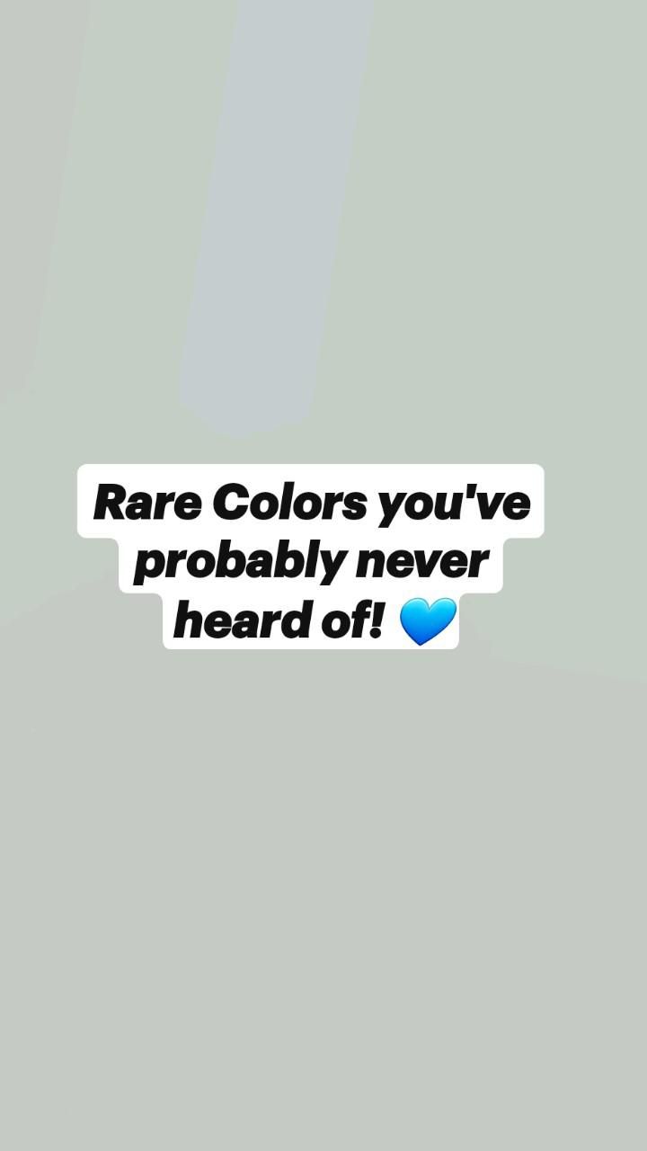 Rare Colors You ve Probably Never Heard Of In 2022 Color Rare Heard rare-colors-you-ve-probably-never-heard-of-in-2022-color-rare-heard