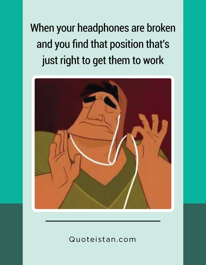 mejores 192 imagenes de funny pictures and memes en pinterest when your headphones are broken and you find that position that s just right to get them