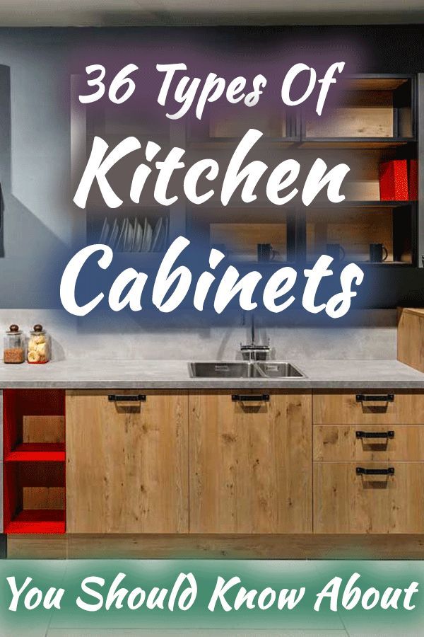 36 Types Of Kitchen Cabinets You Should Know About Home Decor Bliss Types Of Kitchen Cabinets Kitchen Cabinets New Kitchen Cabinets