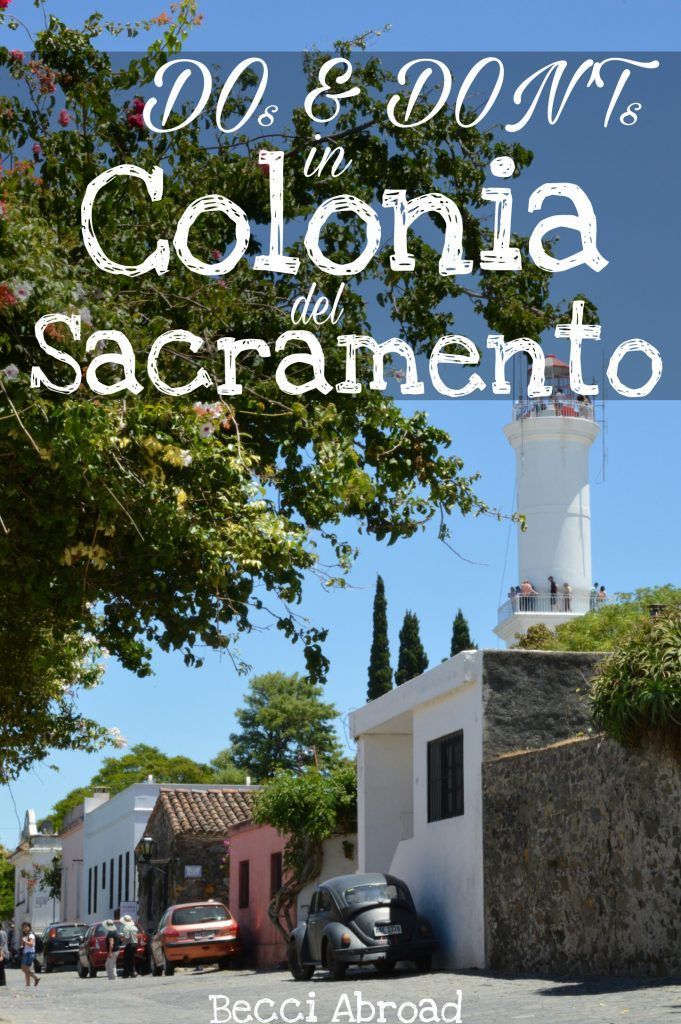 Dos Don Ts In Colonia Del Sacramento Us Travel Destinations Travel South America Travel