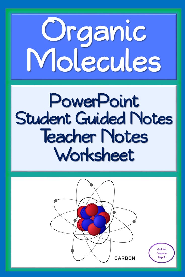 Organic Molecules: PowerPoint, Student Guided Notes, Teacher Notes