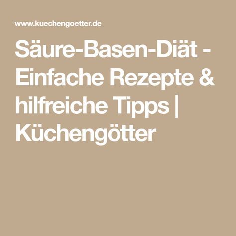 Säure-Basen-Diät - Einfache Rezepte & hilfreiche Tipps ... Säure-Basen-Diät - Einfache Rezepte & hilfreiche Tipps ...