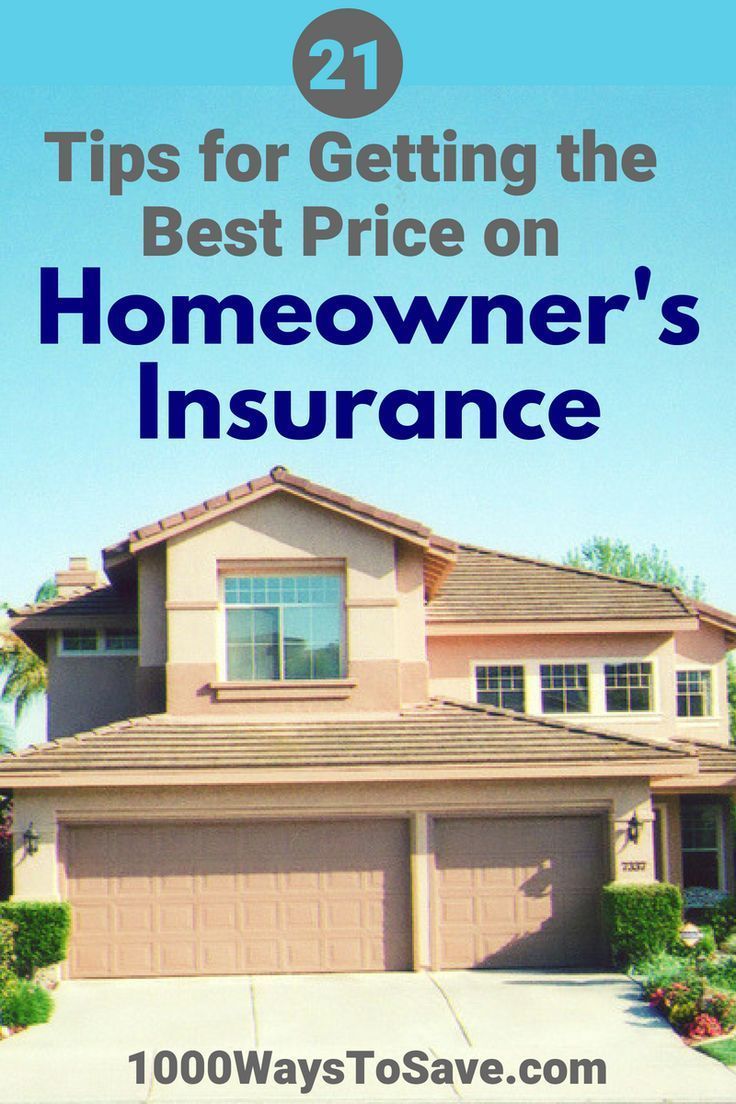 How To Get The Best Price For Home Owners Insurance 21 Tips