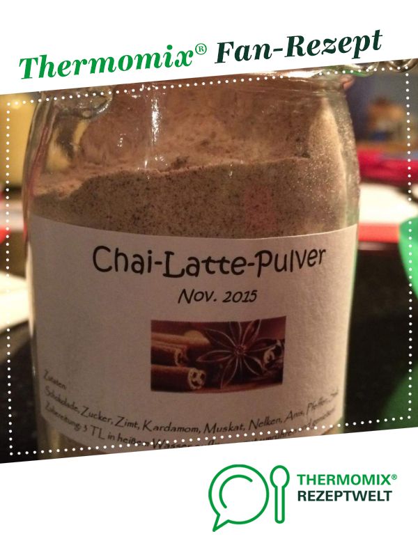 Chai Latte Pulver Rezept Mit Bildern Thermomix Rezepte Rezepte Thermomix Thermomix