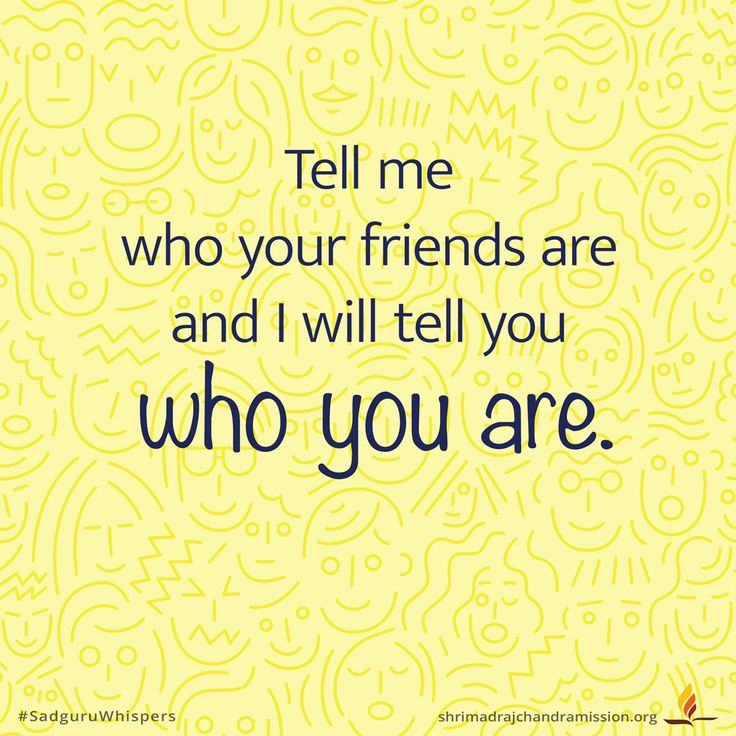Tell Me Who Your Friends Are Quote Tell me who your friends are and I will tell you who you are. #