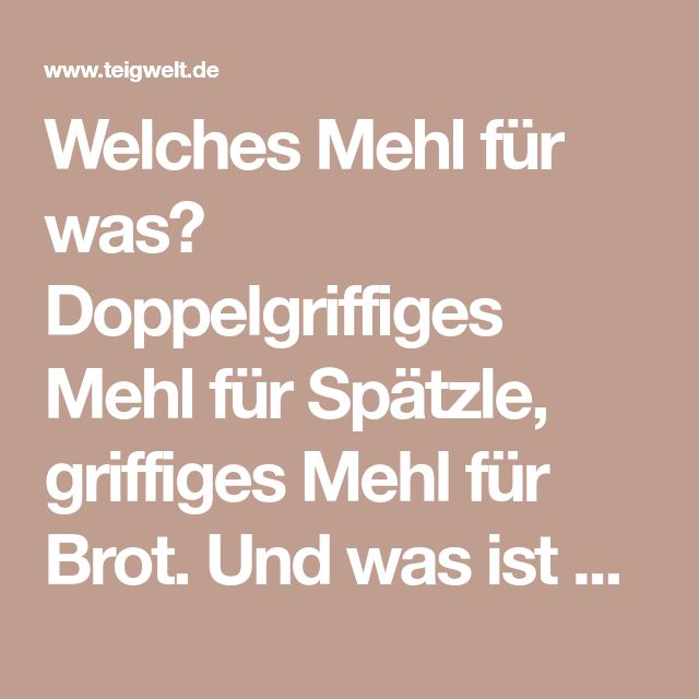 Was Ist Doppelgriffiges Mehl Was Ist Doppelgriffiges Mehl