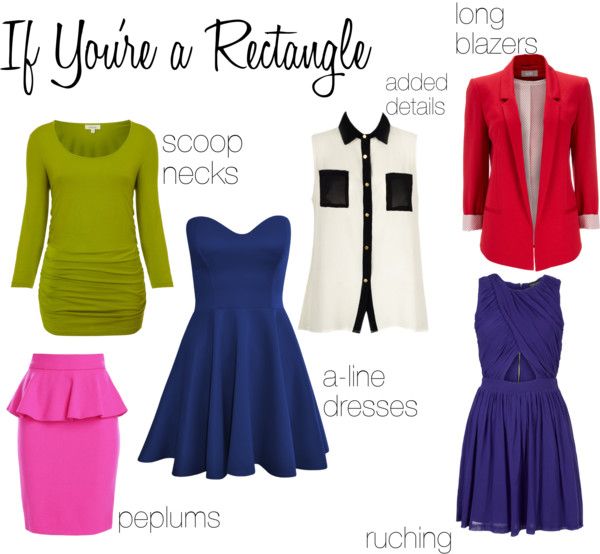 How to Dress Your Body - rectangle shape Haven't totally figured out my ...