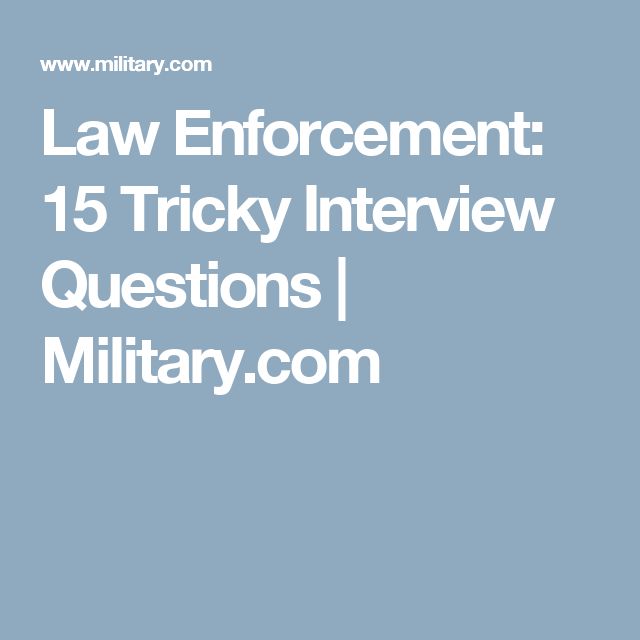15 tricky police interview questions interview questions law enforcement interview questions and answers