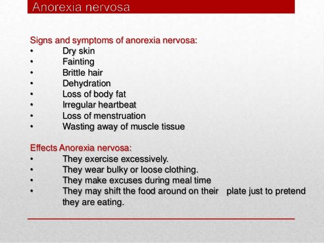 the causes symptoms complications and treatments for anorexia nervosa an eating disorder Learn how to recognize anorexia signs and symptoms like severe weight loss, dizziness, and fatigue more about anorexia causes and risk factors here. the causes symptoms complications and treatments for anorexia nervosa an eating disorder Learn how to recognize anorexia signs and symptoms like severe weight loss, dizziness, and fatigue more about anorexia causes and risk factors here.