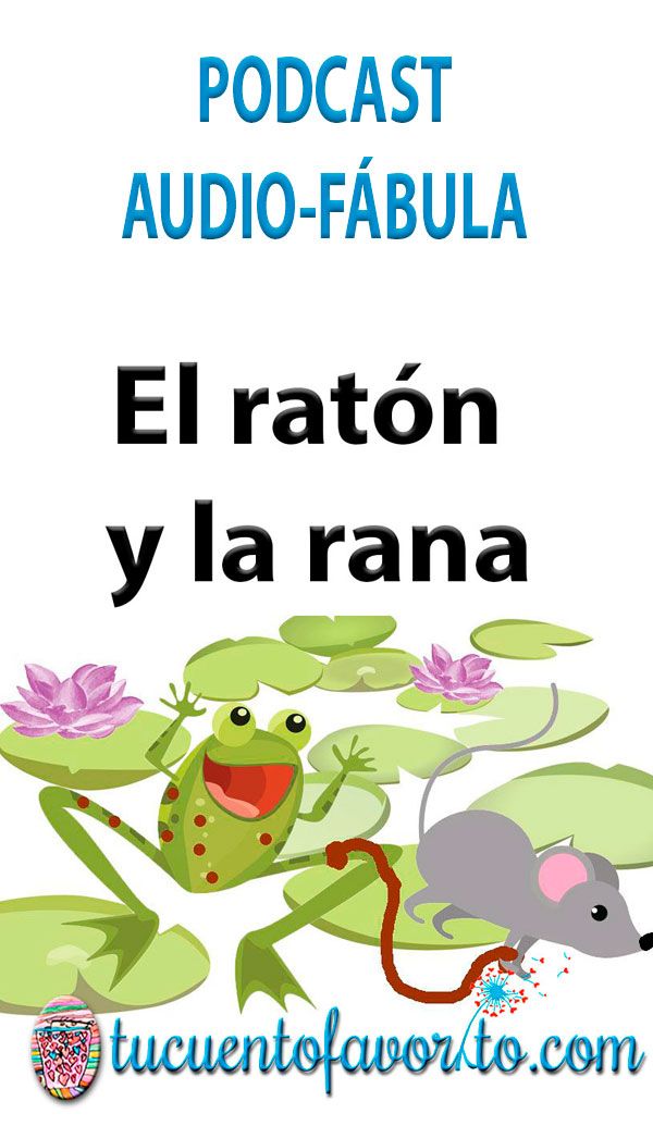 Podcast De La Fábula El Ratón Y La Rana Cuentos Infantiles Para Leer Fabulas Para Ninos Podcast