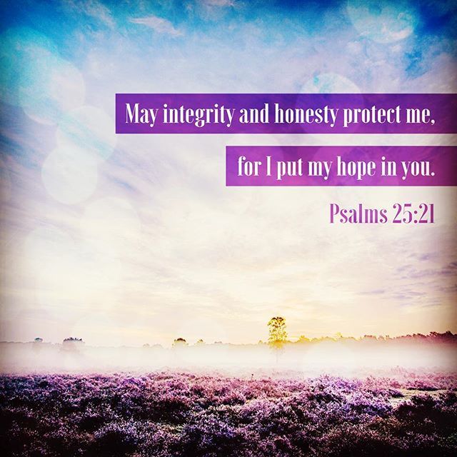 May Integrity And Honesty Protect Me For I Put My Hope In You Psalms May Integrity And Honesty Protect Me For I Put My Hope In You Psalms