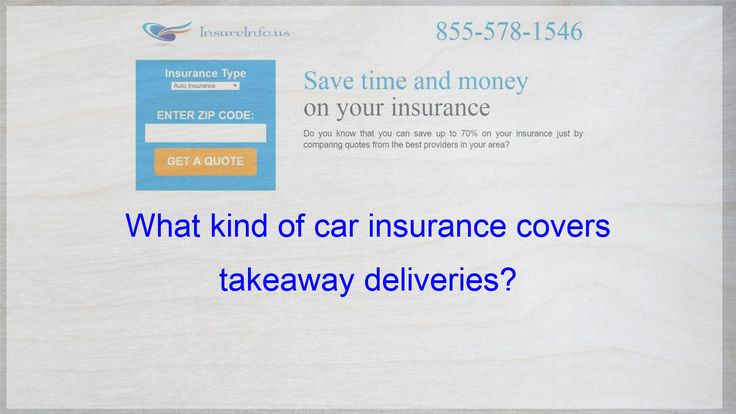 Pin On What Kind Of Car Insurance Covers Takeaway Deliveries 