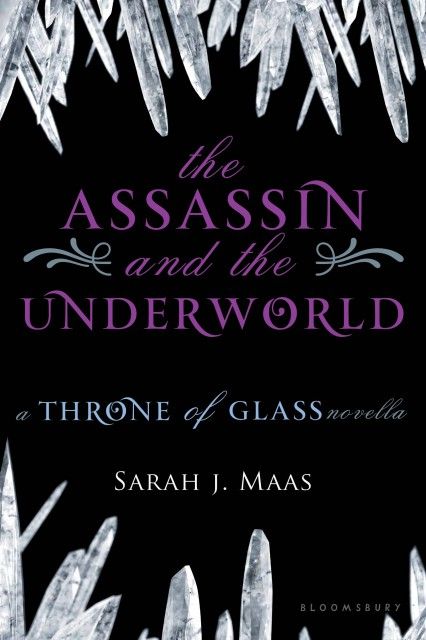 The Assassin and the Underworld: A Throne of Glass Novella