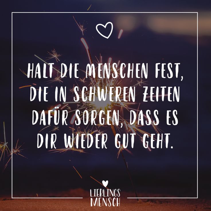 Visual Statementsยฎ๏ธ Halt die Menschen fest, die in schweren Zeiten dafรผr sorgen, dass es dir wieder gut geht. Sprรผche / Zitate / Quotes / Lieblinโฆ Visual Statementsยฎ๏ธ Halt die Menschen fest, die in schweren Zeiten dafรผr sorgen, dass es dir wieder gut geht. Sprรผche / Zitate / Quotes / Lieblinโฆ