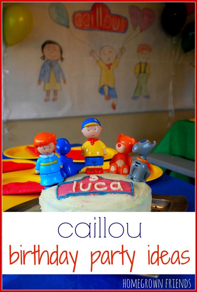 10 Best Caillou Birthday Party Images On Pinterest Caillou Birthday Party Ideas Www Homegrownfriends