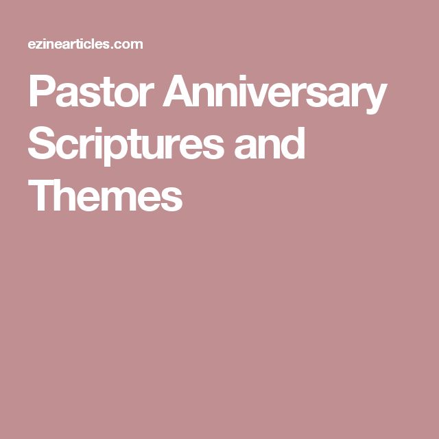 Pastor Anniversary Scriptures and Themes | Pastor anniversary, Pastor Pastoral Anniversary Pastor Anniversary Theme And Scripture