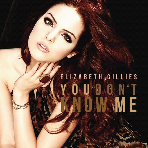 You Don T Know Me Elizabeth Gillies Elizabeth Gillies You Don't Know Me | Elizabeth gillies, Liz gillies