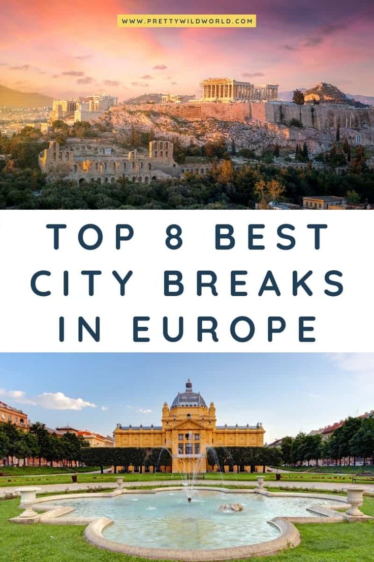 Top 8 Best City Breaks In Europe That Are Worth Visiting Europe Top 8 Best City Breaks In Europe That Are Worth Visiting Europe