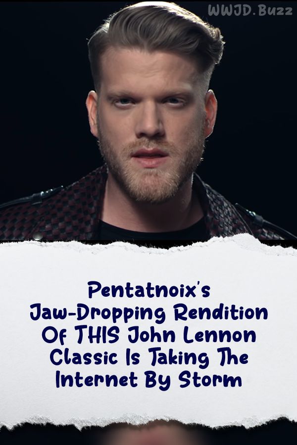 Pentatnoix s Jaw Dropping Rendition Of THIS John Lennon Classic Is pentatnoix-s-jaw-dropping-rendition-of-this-john-lennon-classic-is