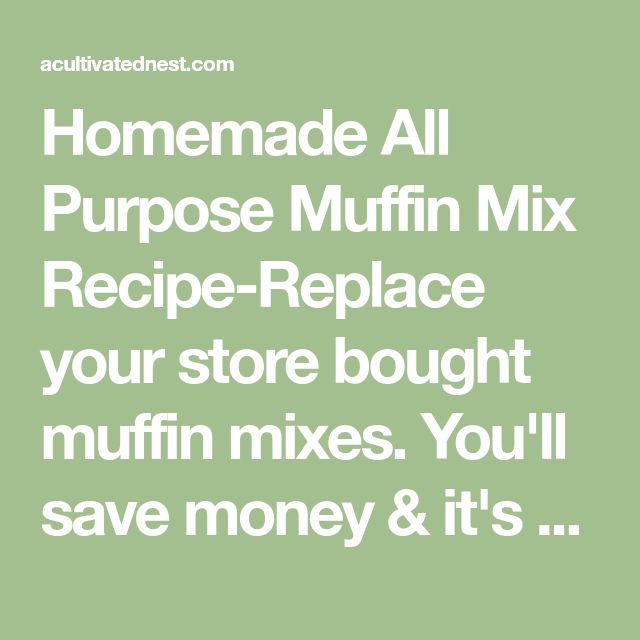 Homemade All Purpose Muffin Mix Recipe Recipe Muffin Mix Muffin homemade-all-purpose-muffin-mix-recipe-recipe-muffin-mix-muffin
