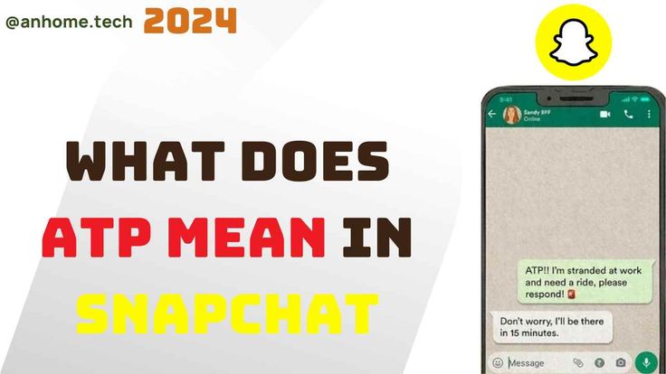 What Does ATP Mean In Snapchat Understanding ATP Meaning In Text In What Does ATP Mean In Snapchat Understanding ATP Meaning In Text In